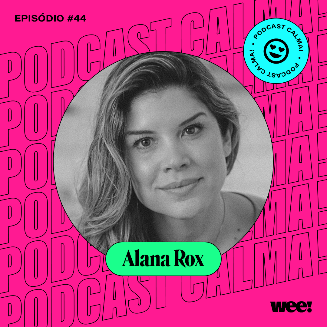 calma! #44 com Alana Rox