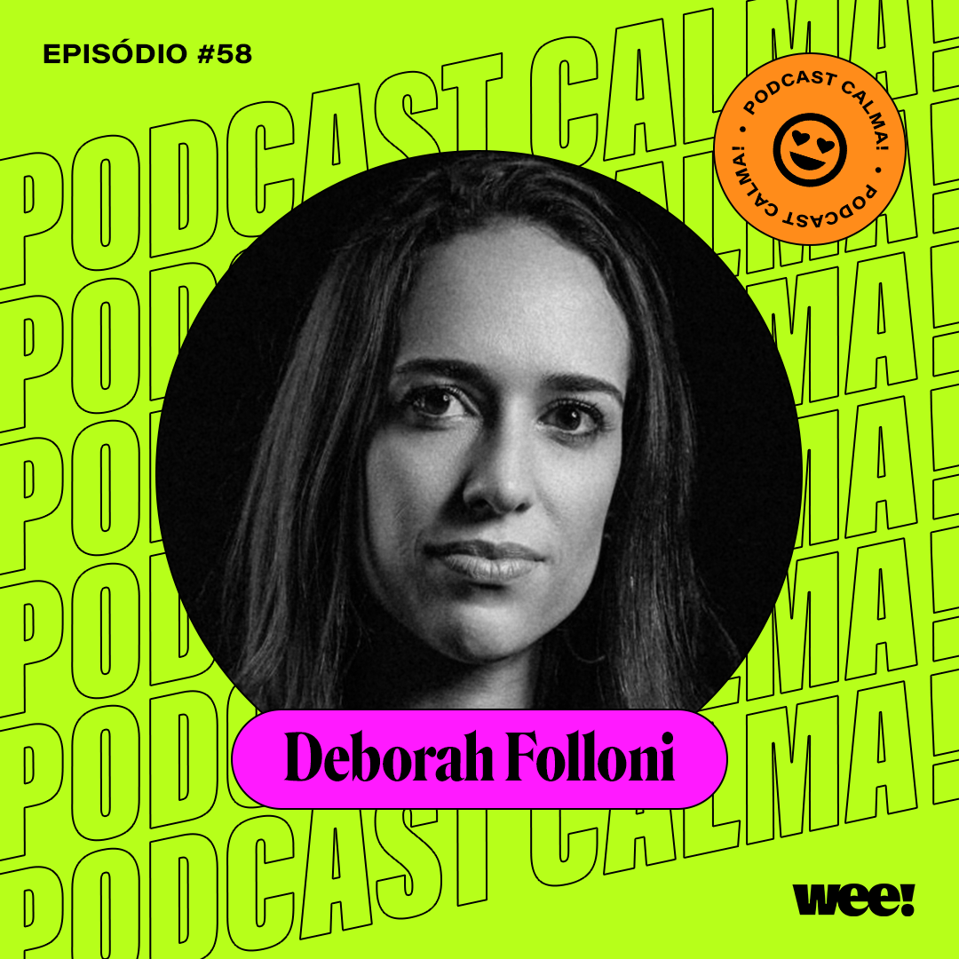 calma! #58 com Deborah Folloni