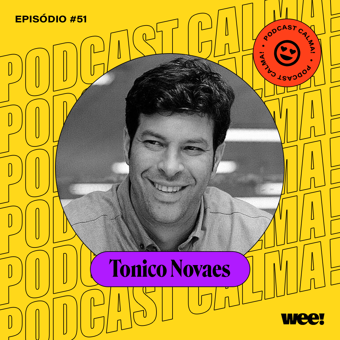 calma! #51 com Tonico Novaes