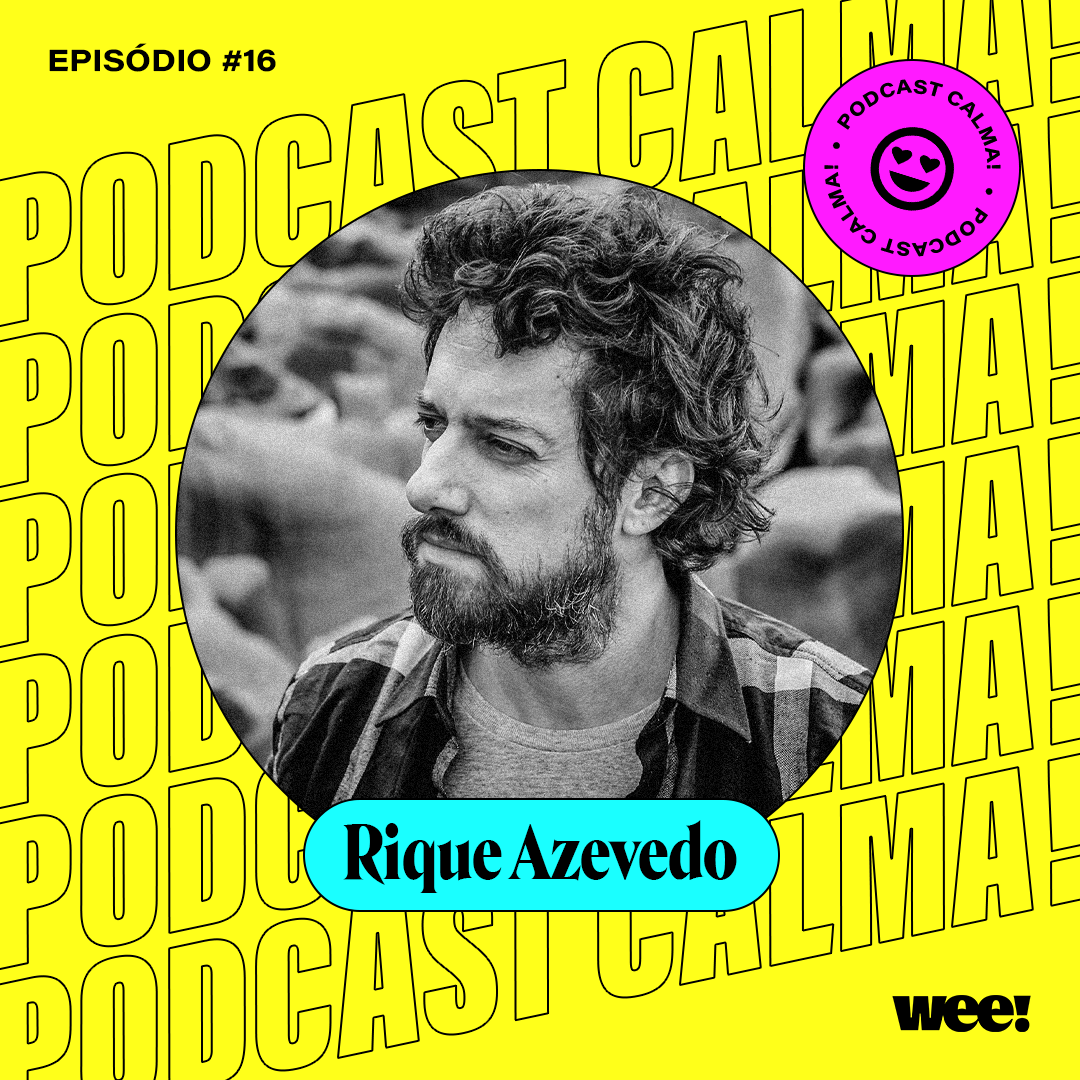calma! #16 com Rique Azevedo