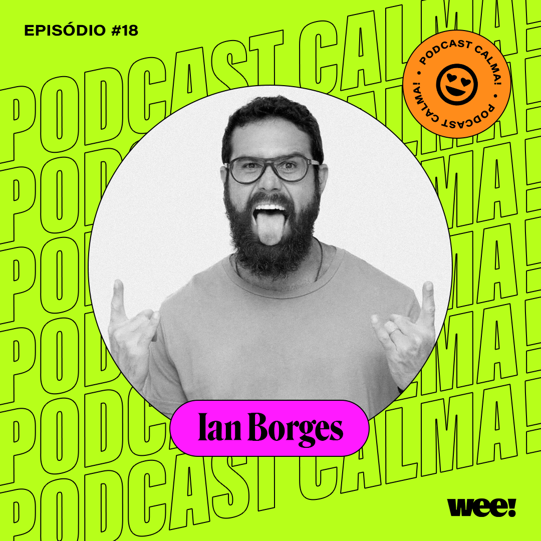 calma! #18 com Ian Borges