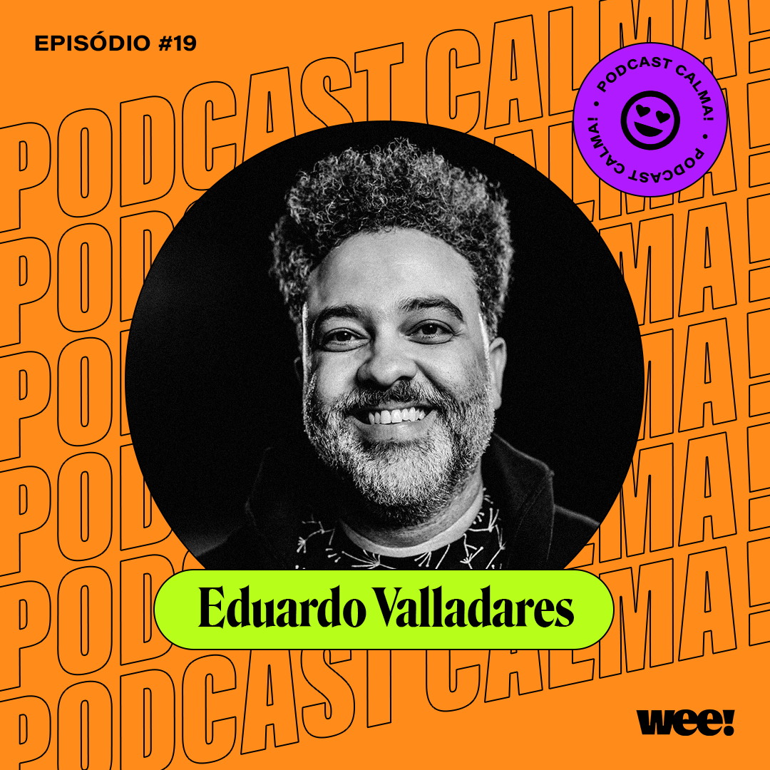 calma! #19 com Eduardo Valladares
