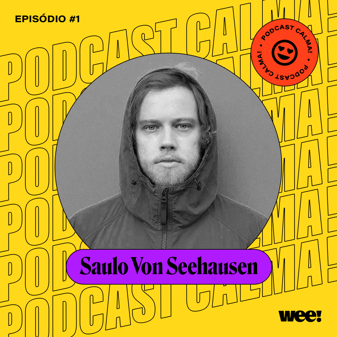 calma! #1 com Saulo von Seehausen