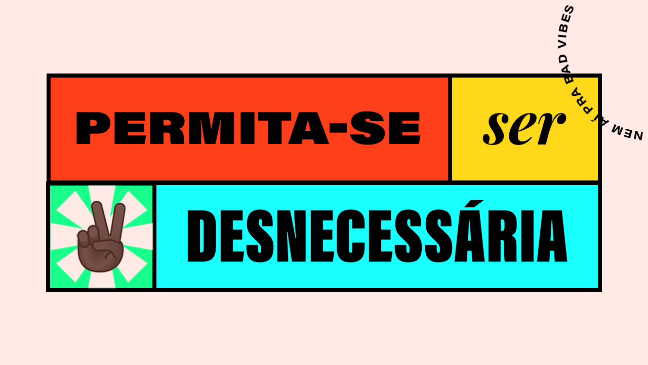 news da bru: permita-se ser desnecessária