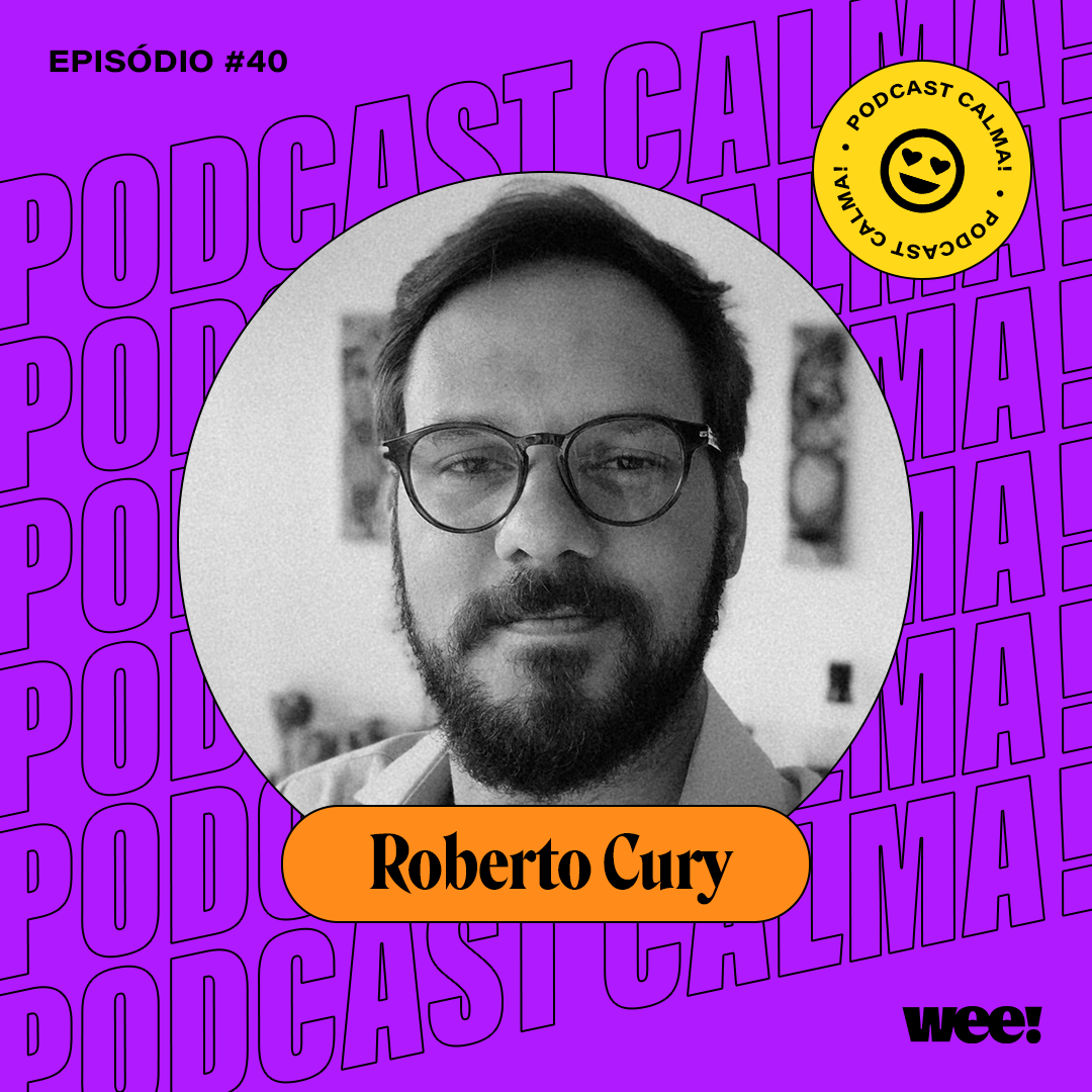 calma! #40 com Roberto Cury