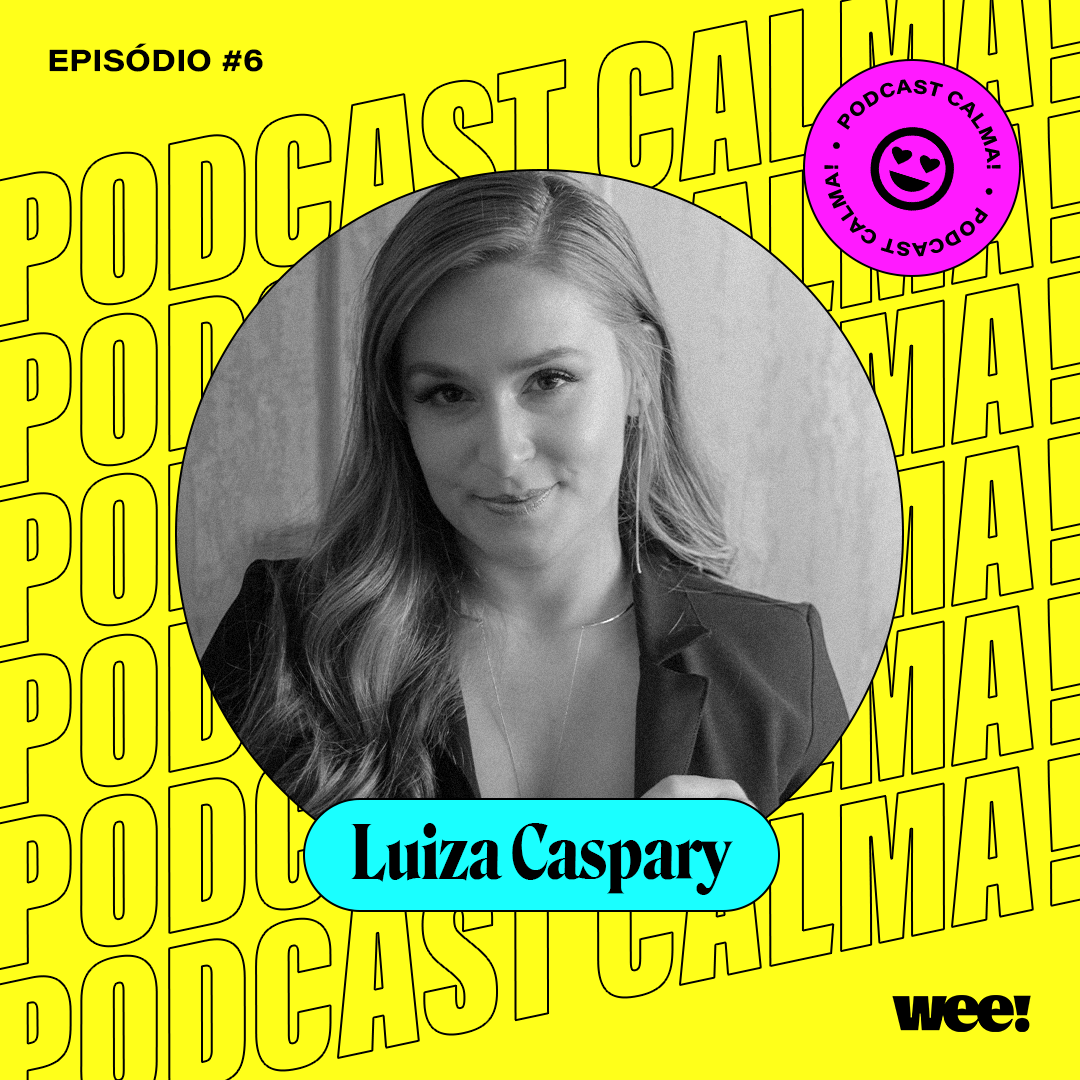 calma! #6 com Luiza Caspary