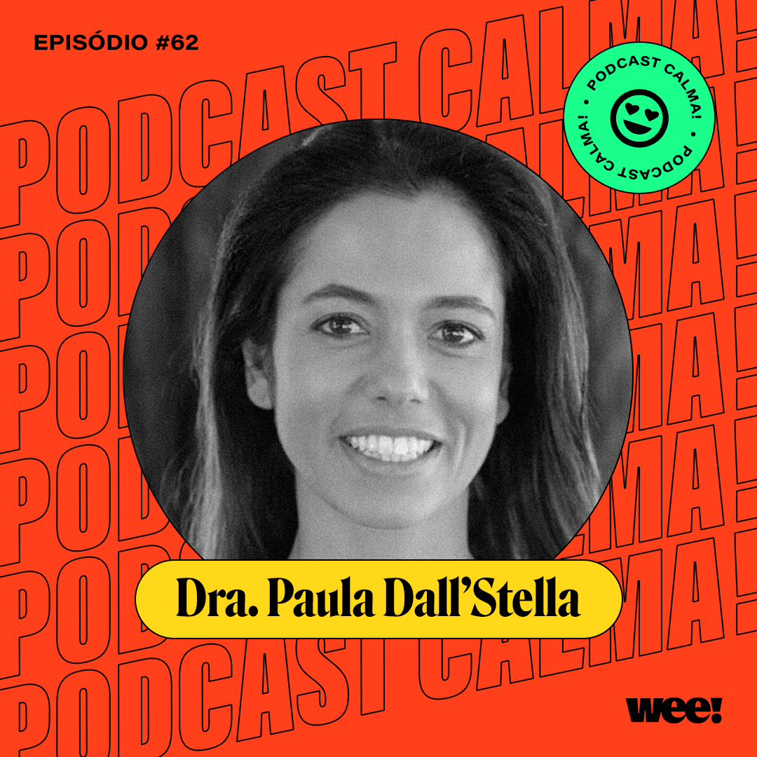 calma! #62 com Dra. Paula Dall’Stella