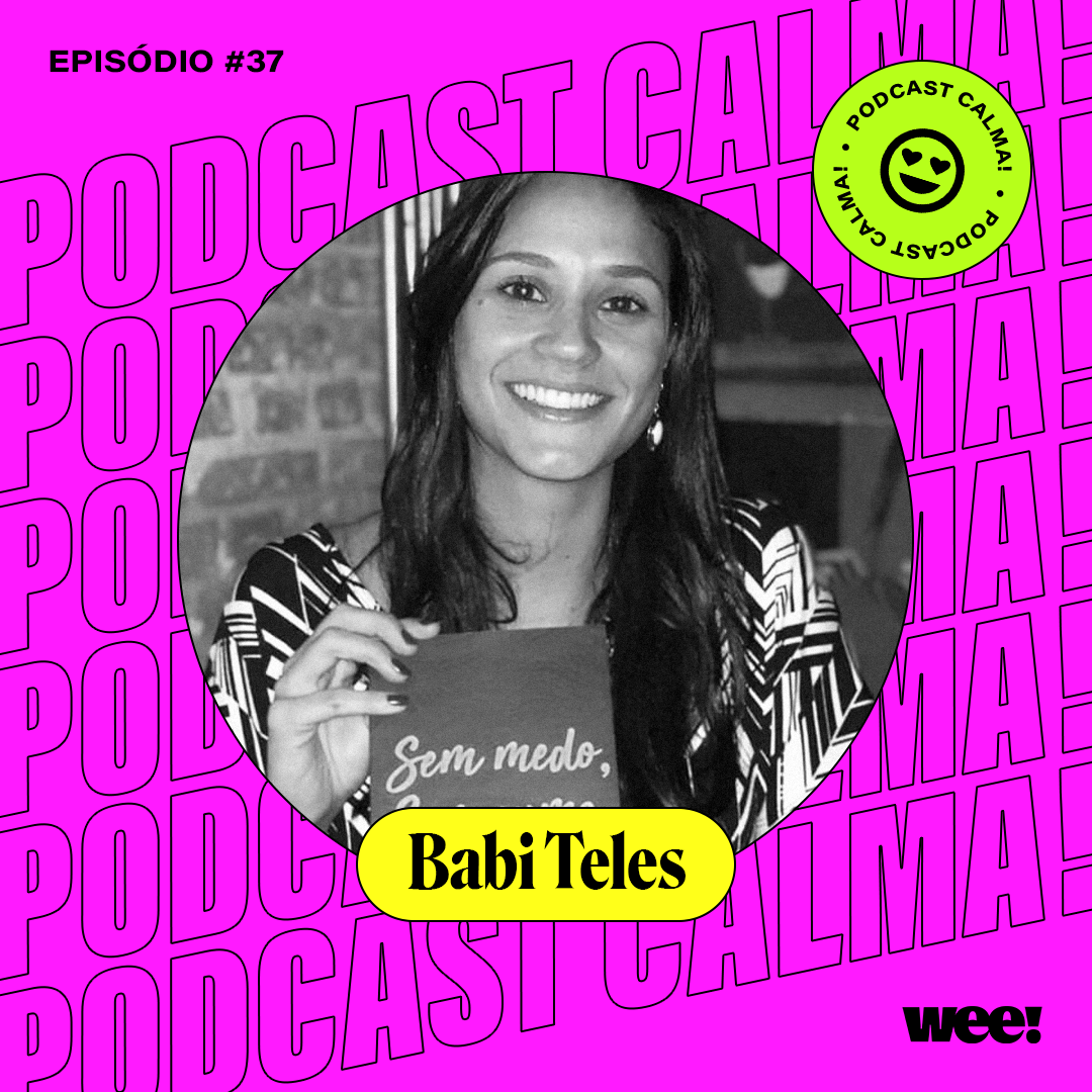 calma! #37 com Babi Teles