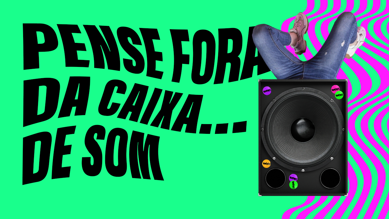 news da bru: dê um play no seu dia e pense fora da caixa