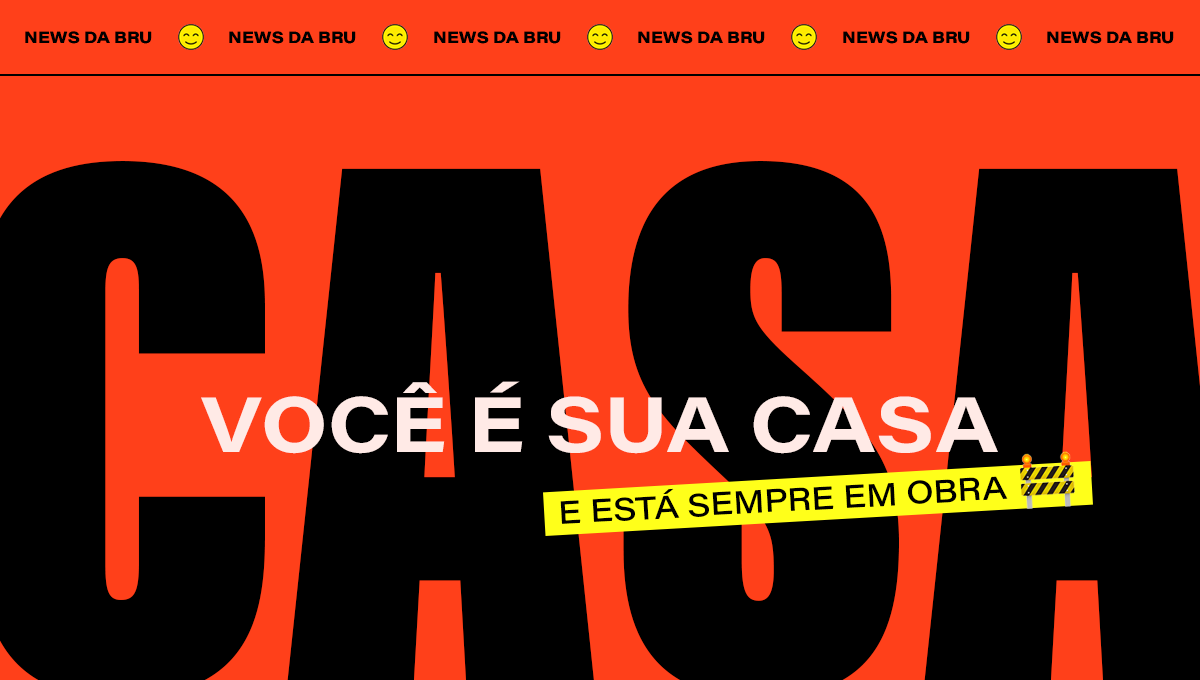 news da Bru: eu quero ser uma boa casa pra mim