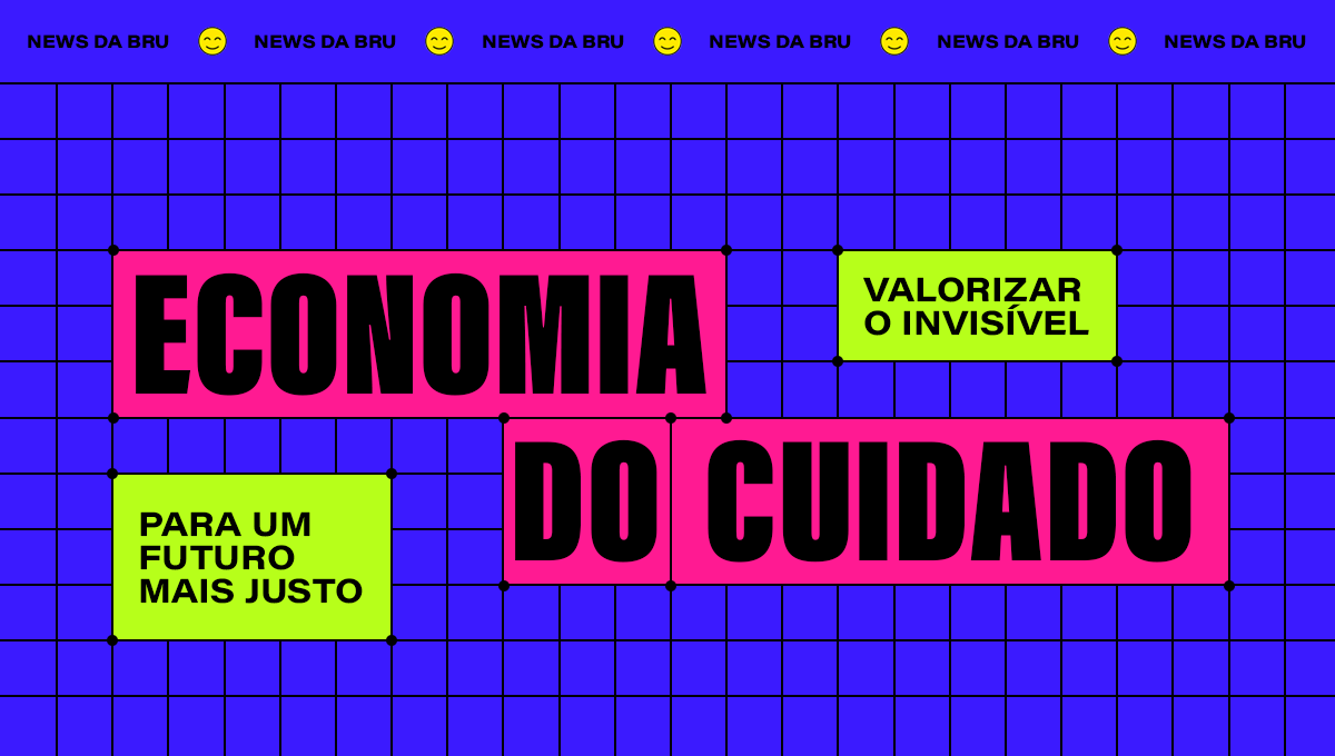 PRECISAMOS FALAR SOBRE A ECONOMIA DO CUIDADO