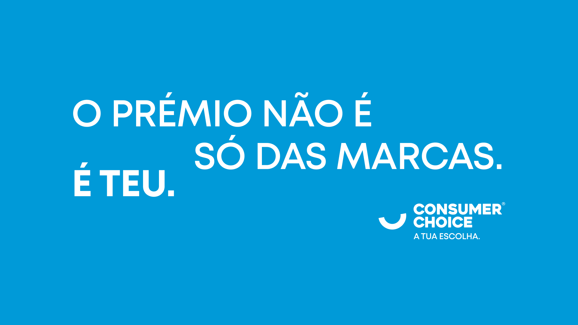 O prêmio não é só das marcas. É teu.